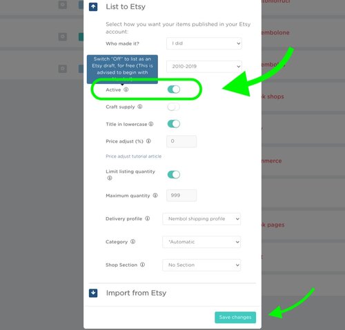 You may list to Etsy as active or as draft listings, via Nembol. Draft will temporarily save you Etsy listing fees
