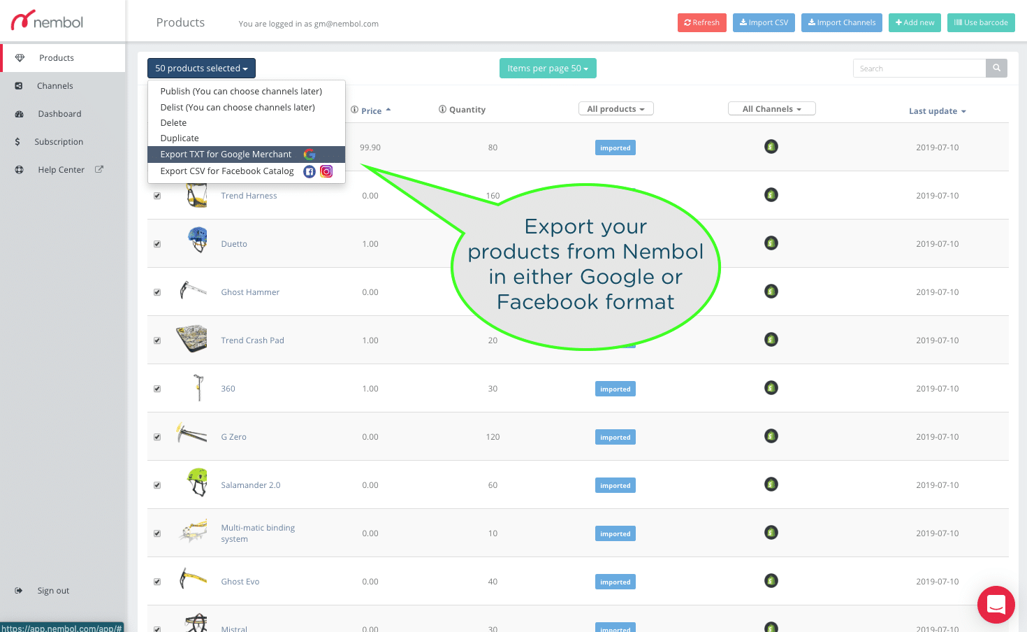 Nembol allows you to download your products in either Facebook Catalog or Google Merchant formats. This function can be used also to get your products on your desktop for any other use.