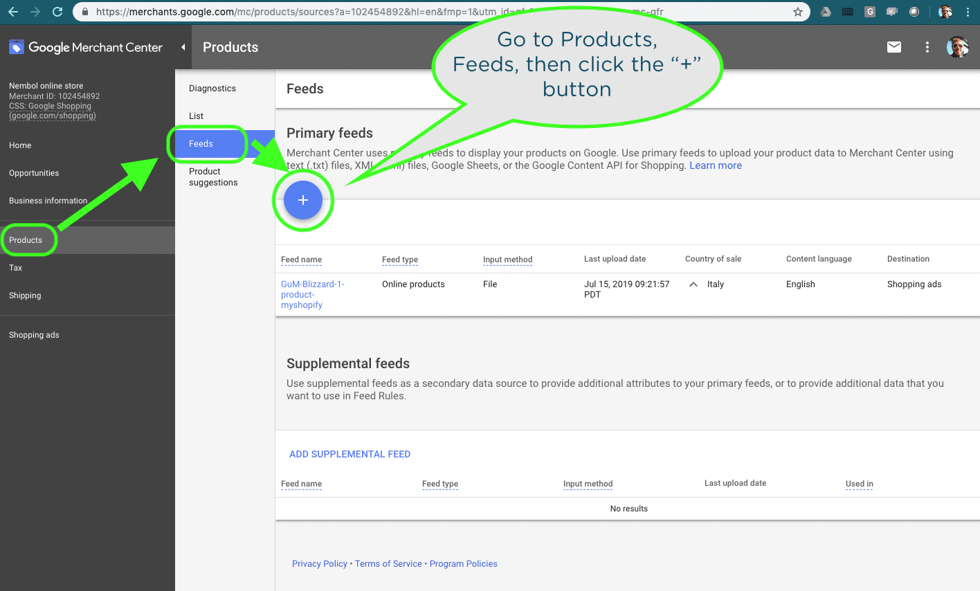 To upload a product file in Google Merchant Center, choose “Products”, then “Feed”, then use the “+” command